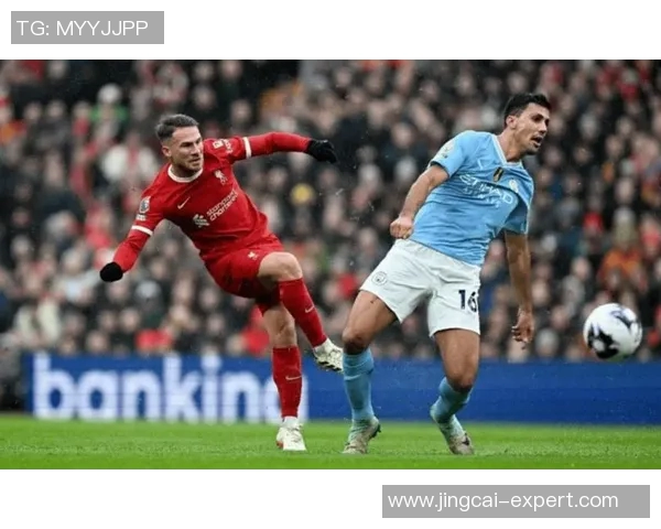 欧冠焦点战曼城与利物浦激战成和数据分析揭示比赛精彩瞬间
